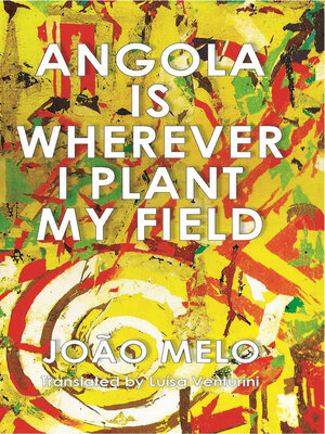 cover image of Angola is Wherever I Plant My Field
